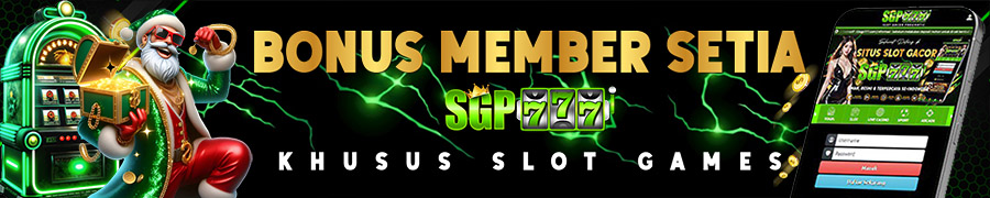 BONUS MEMBER SETIA SGP777